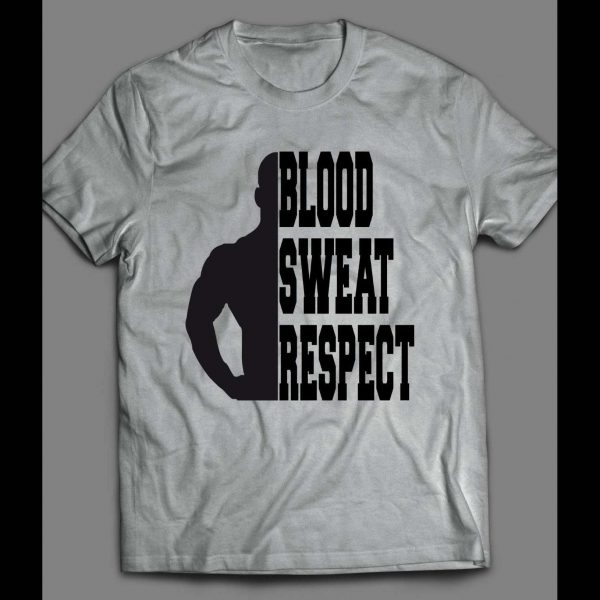 BLOOD, SWEAT, RESPECT GYM SHIRT