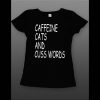 CAFFEINE, CATS, AND CUSS WORD LADIES SHIRT