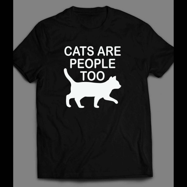 CAT LOVERS "CATS ARE PEOPLE TOO" CUSTOM ART SHIRT
