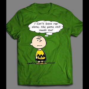 CHARLIE BROWN RAP GAME NEEDS ME SHIRT