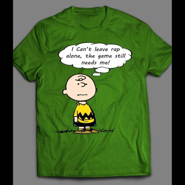 CHARLIE BROWN RAP GAME NEEDS ME SHIRT
