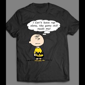 CHARLIE BROWN RAP GAME NEEDS ME SHIRT