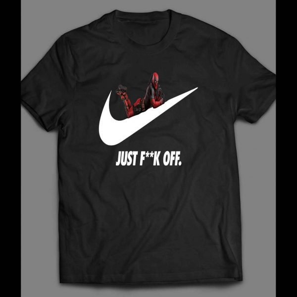 DEADPOOL "JUST F**K OFF" SHOE PARODY CUSTOM ART SHIRT