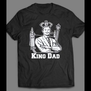 FATHER'S DAY KING DAD MEN'S SHIRT