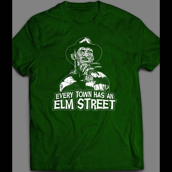 FREDDY KRUEGER "EVERY TOWN HAS A ELM ST" SHIRT