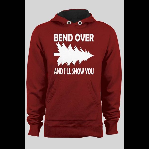 FUNNY "BEND OVER AND I'LL SHOW YOU" CHRISTMAS HOODIE