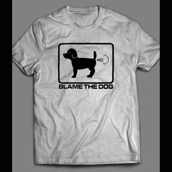 FUNNY "BLAME THE DOG" FART SHIRT