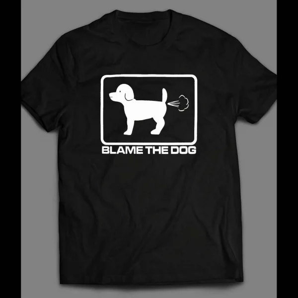 FUNNY "BLAME THE DOG" FART SHIRT