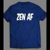 GYM/FITNESS “ZEN AF” SHIRT