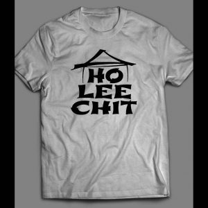 HO LEE CHIT FUNNY ASIAN PARODY QUALITY SHIRT