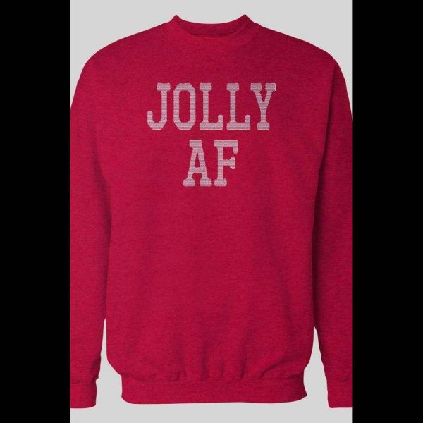 JOLLY AF HOLIDAY CHRISTMAS SWEATSHIRT