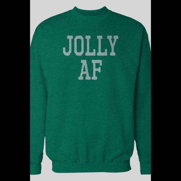 JOLLY AF HOLIDAY CHRISTMAS SWEATSHIRT