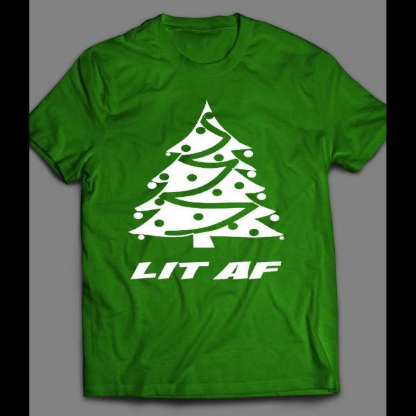LIT AF FUNNY CHRISTMAS SHIRT
