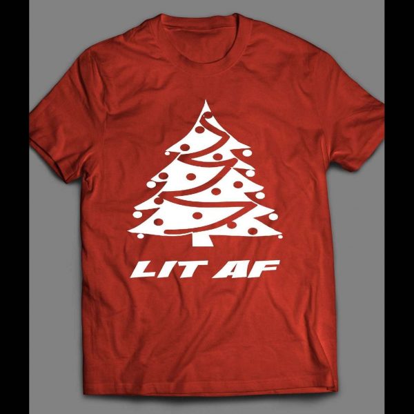 LIT AF FUNNY CHRISTMAS SHIRT