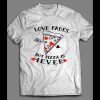 LOVE FADES BUT PIZZA IS 4EVER CUTE VALENTINE’S DAY SHIRT