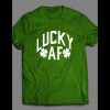 LUCKY AF ST. PATTY’S DAY SHIRT