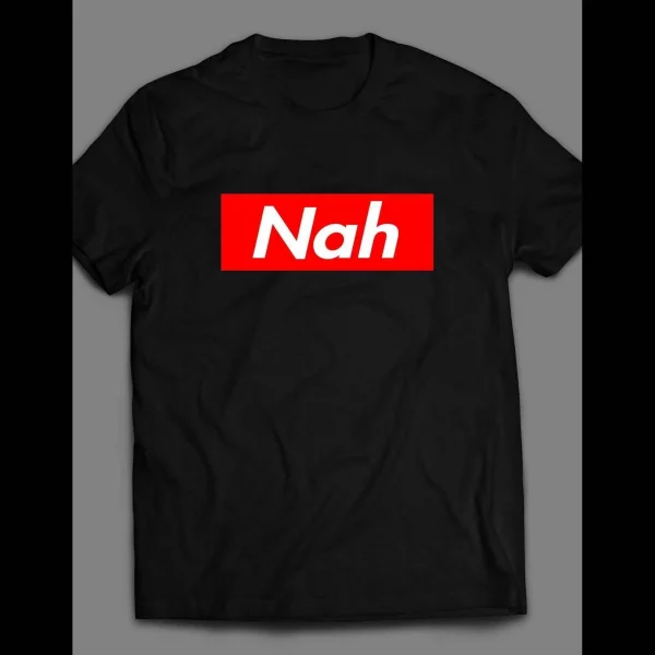 NAH SUPREME PARODY SHIRT