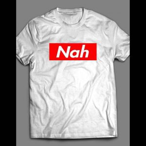 NAH SUPREME PARODY SHIRT