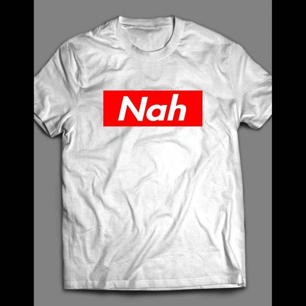 NAH SUPREME PARODY SHIRT