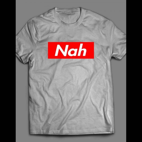 NAH SUPREME PARODY SHIRT