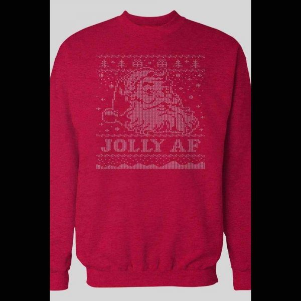 SANTA JOLLY AF CHRISTMAS WINTER SWEATSHIRT
