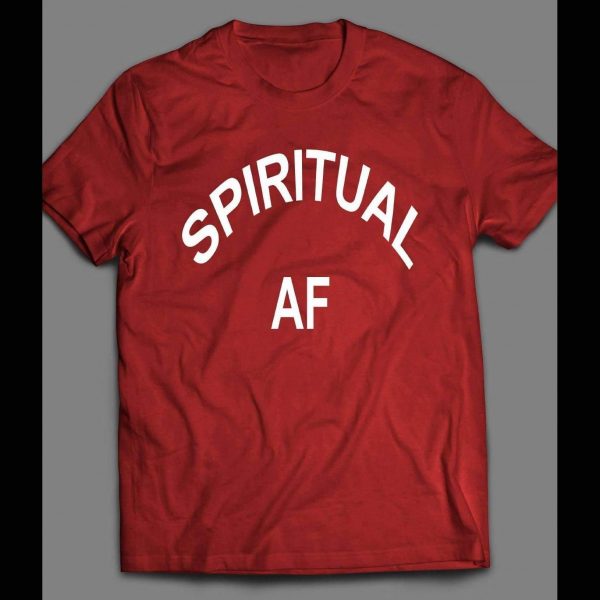 SPIRITUAL AF FUNNY SHIRT