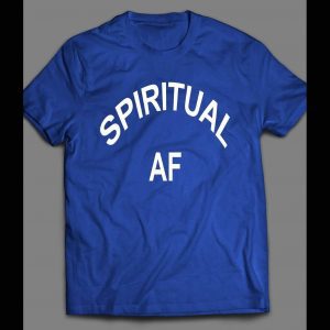 SPIRITUAL AF FUNNY SHIRT