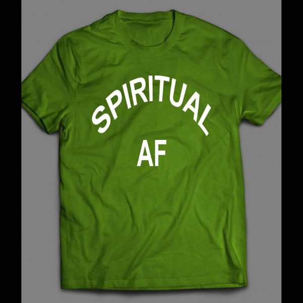 SPIRITUAL AF FUNNY SHIRT