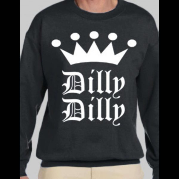 TV COMMERCIAL DILLY DILLY SWEATSHIRT