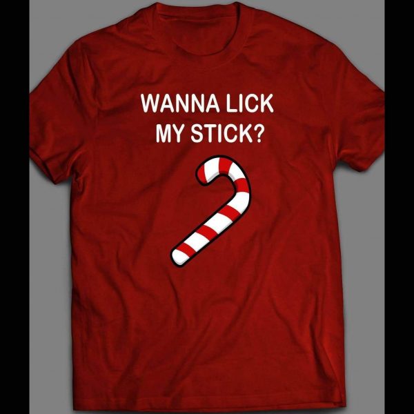 WANNA LICK MY STICK? CANDY CANE CHRISTMAS SHIRT