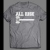 THE JUDGE #99 ALL RISE SHIRT