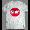DON’T STOP CUSTOM STOP SIGN ART SHIRT