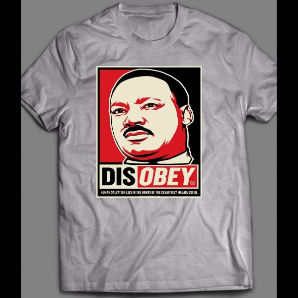ACTIVIST MARTIN LUTHER KING JR INSPIRED DISOBEY POSTER ART SHIRT