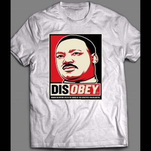 ACTIVIST MARTIN LUTHER KING JR INSPIRED DISOBEY POSTER ART SHIRT