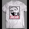 ACTIVIST MARTIN LUTHER KING JR INSPIRED “DREAM” SHIRT