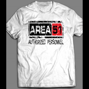 AREA 51 AUTHORIZED PERSONNEL PARODY SHIRT