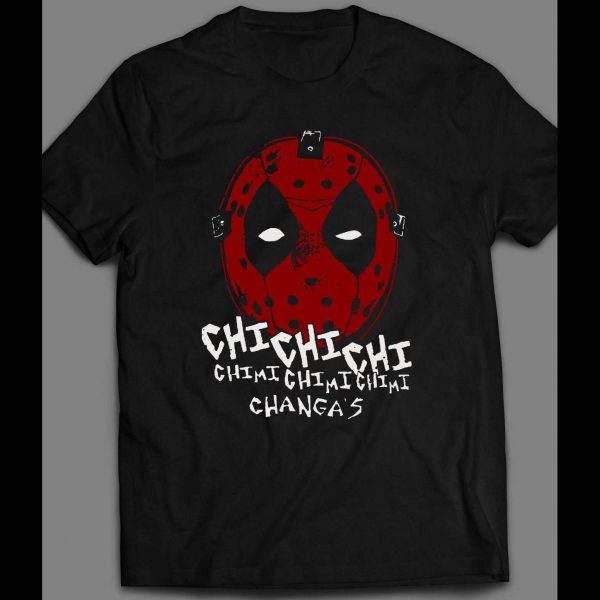 DEADPOOL JASON MASK MASH UP CHI CHI CHI CHANGAS SHIRT