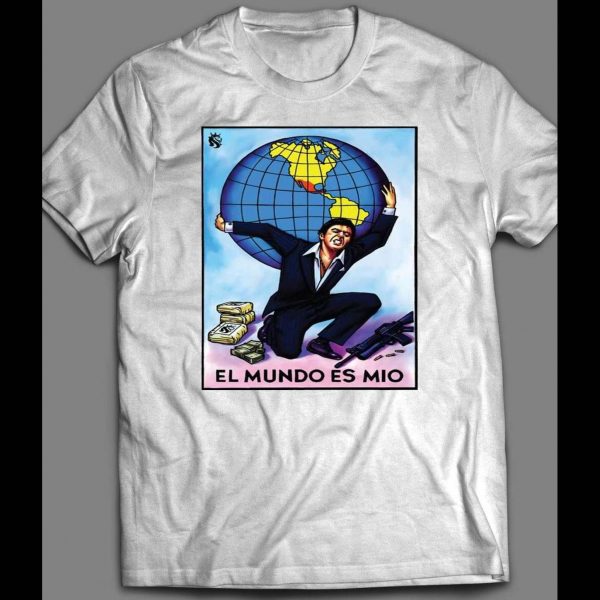 SCARFACE EL MUNDO ES MIO MOVIE SHIRT