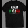 #MAGA MEXICANS ALWAYS GET ACROSS MEXICAN NATIONAL FLAG SHIRT