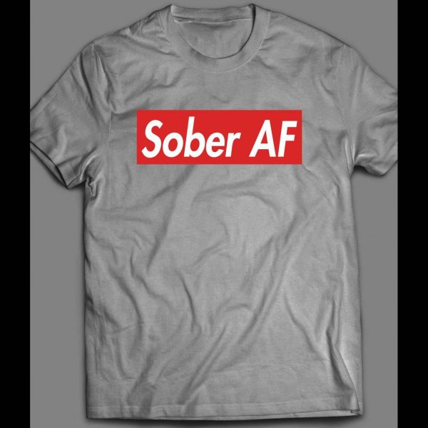 ALCOHOLICS ANONYMOUS "SOBER AF" HIGH QUALITY OLDSKOOL SUPREME PARODY SHIRT