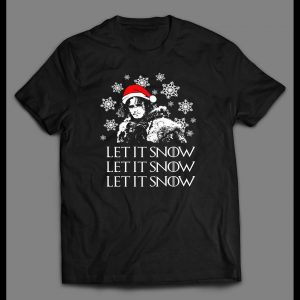 G.O.T PARODY LET IT SNOW CHRISTMAS HOLIDAY SHIRT
