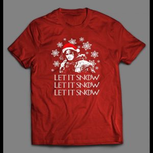 G.O.T PARODY LET IT SNOW CHRISTMAS HOLIDAY SHIRT