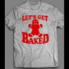 LET’S GET BAKED GINGERBREAD COOKIE CHRISTMAS FULL FRONT PRINT SHIRT