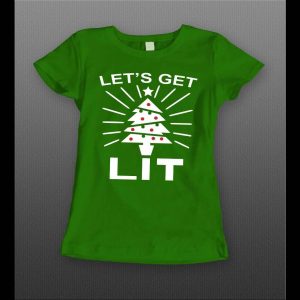 LADIES STYLE LET'S GET LIT CHRISTMAS THEMED FULL FRONT PRINT SHIRT