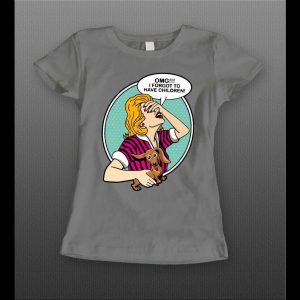 OMG, I FORGOT TO HAVE CHILDREN FUNNY LADIES SHIRT