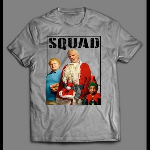 FULL FRONT PRINT BAD SANTA "SQUAD" PARODY CHRISTMAS MOVIE SHIRT