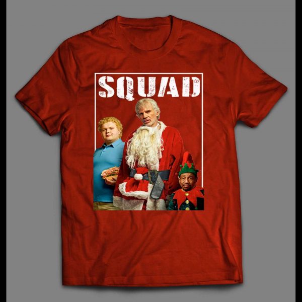 FULL FRONT PRINT BAD SANTA "SQUAD" PARODY CHRISTMAS MOVIE SHIRT