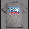 IHOP PARODY IHOOP WATCH YOUR ANKLES BASKETBALL THEMED SHIRT