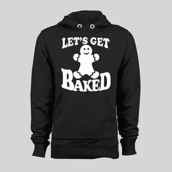 GINGERBREAD MAN "LET'S GET BAKED" CHRISTMAS HOODIE /SWEATSHIRT