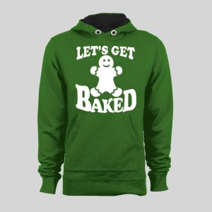 GINGERBREAD MAN "LET'S GET BAKED" CHRISTMAS HOODIE /SWEATSHIRT
